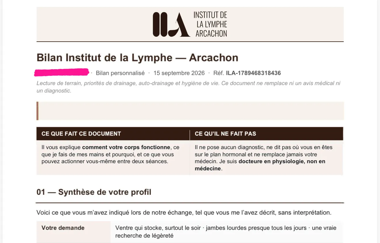 Extrait d’un bilan personnalisé de l’Institut de la Lymphe, nom de la cliente masqué – Drainage lymphatique Vodder® et brésilien à Gujan-Mestras, Bassin d’Arcachon Extrait d’un bilan personnalisé de l’Institut de la Lymphe, nom de la cliente masqué – Drainage lymphatique Vodder® et brésilien à Gujan-Mestras, Bassin d’Arcachon